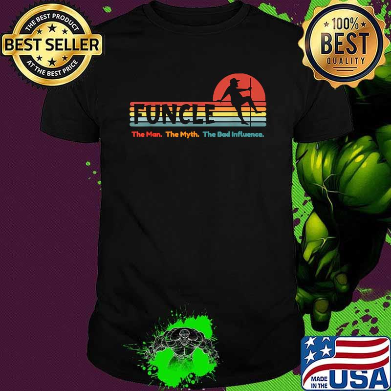 Funcle Uncle The Man Myth Bad Influence Sunset Dance Vintage Shirt
