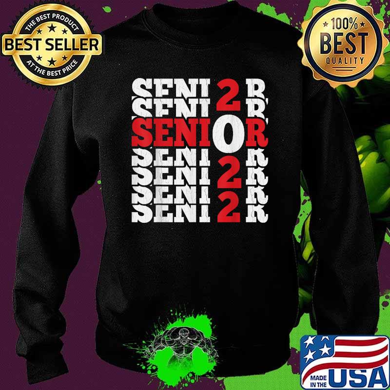 Funny Senior Graduation Gift Class of 2022 Senior Men Women Shirt Sweater Funny Senior Graduation Gift Class of 2022 Senior Men Women Shirt Sweater