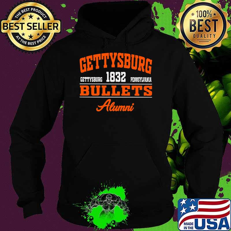 Gettysburg Bullets Alumni 1832 Pennsylvania Shirt Hoodie Gettysburg Bullets Alumni 1832 Pennsylvania Shirt Hoodie