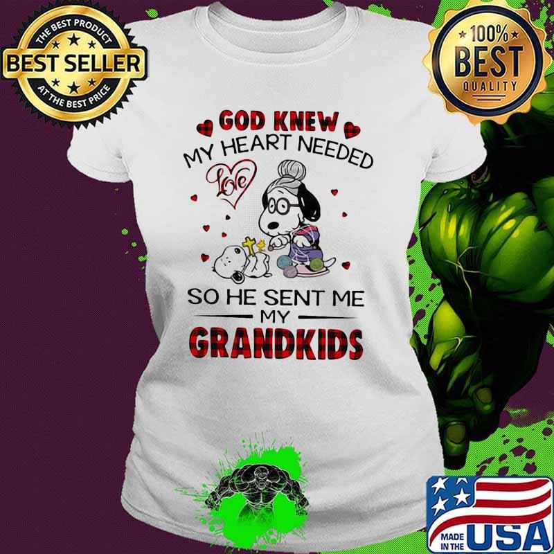 God Knew My Heart Needed So He Sent Me My Grandkids Snoopy Shirt Ladies tee God Knew My Heart Needed So He Sent Me My Grandkids Snoopy Shirt Ladies tee