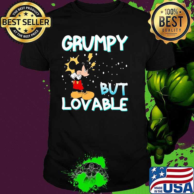 Grumpy But Lovable Mickey Shirt Grumpy But Lovable Mickey Shirt