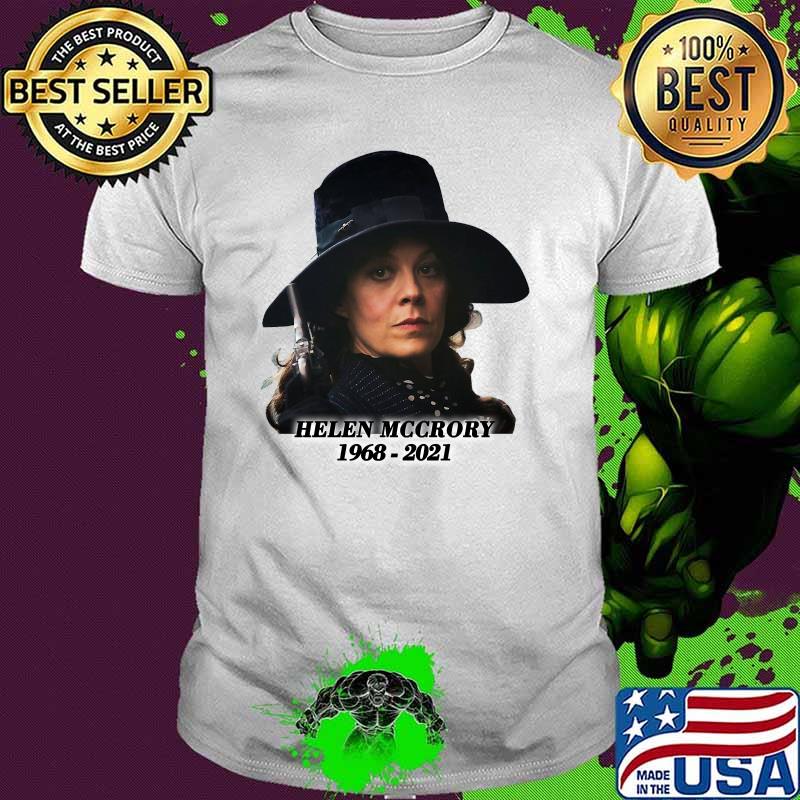 Helen Mccrory 1968 2021 Shirt