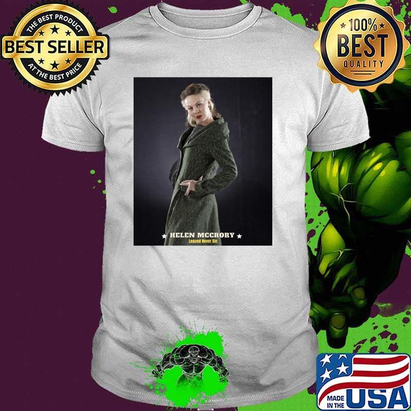 Helen Mccrory Legand Never Die Stars Shirt
