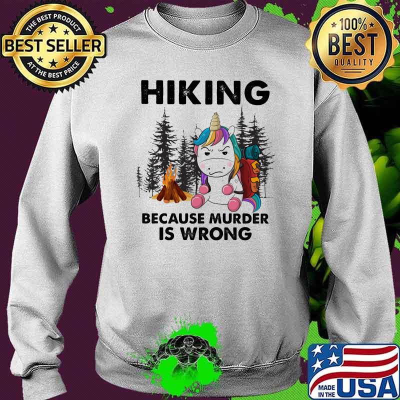 Hiking Because Murder Is Wrong Unicorn Camping Shirt Sweater Hiking Because Murder Is Wrong Unicorn Camping Shirt Sweater