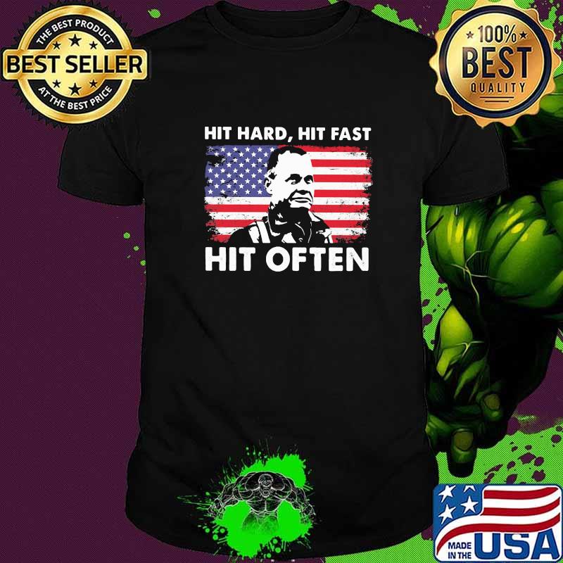 Hit Hard Hit Fast Hit Often American Flag Shirt