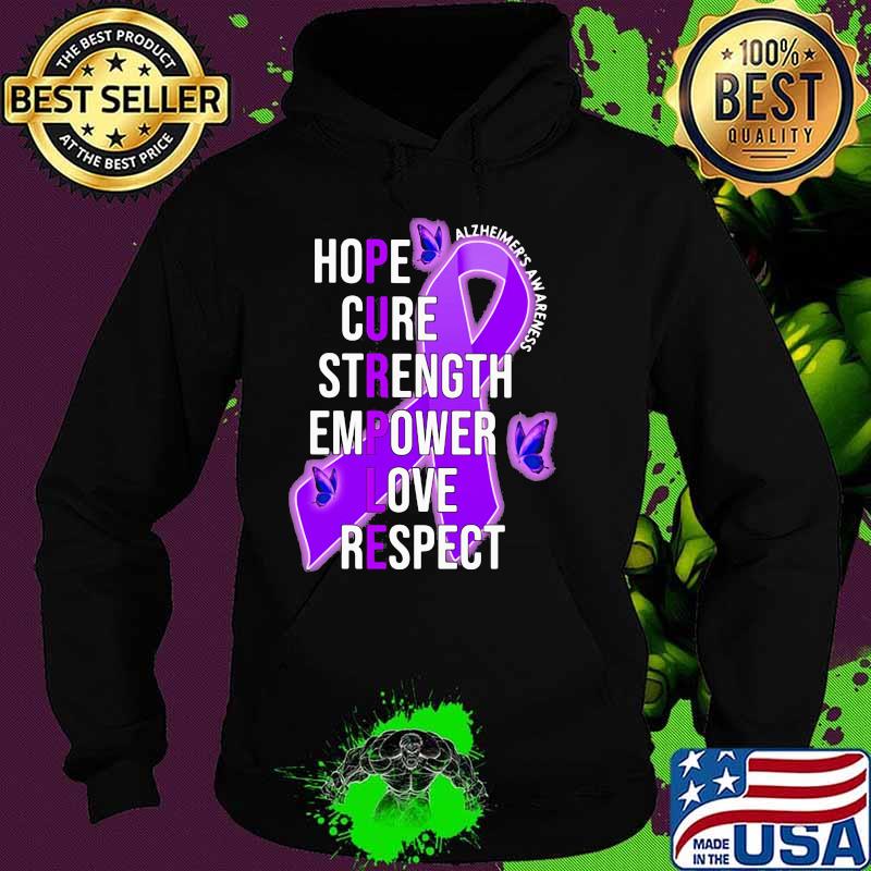 Hope Cure Strength Empower Love Respect Alzheimer Awareness Shirt Hoodie Hope Cure Strength Empower Love Respect Alzheimer Awareness Shirt Hoodie