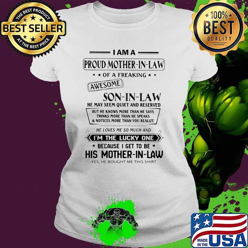 I Am A proud mother In Law Son In Law His Mother In Law Shirt Ladies tee I Am A proud mother In Law Son In Law His Mother In Law Shirt Ladies tee