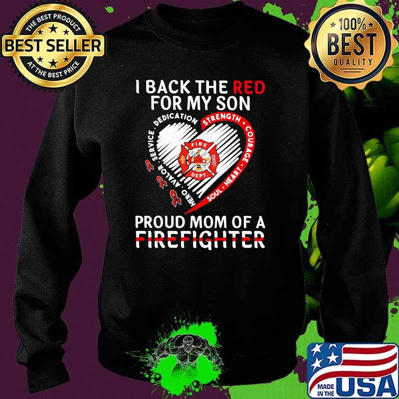 I Back The Red For My Son Proud Mom Of A Firefighter Shirt Sweater I Back The Red For My Son Proud Mom Of A Firefighter Shirt Sweater