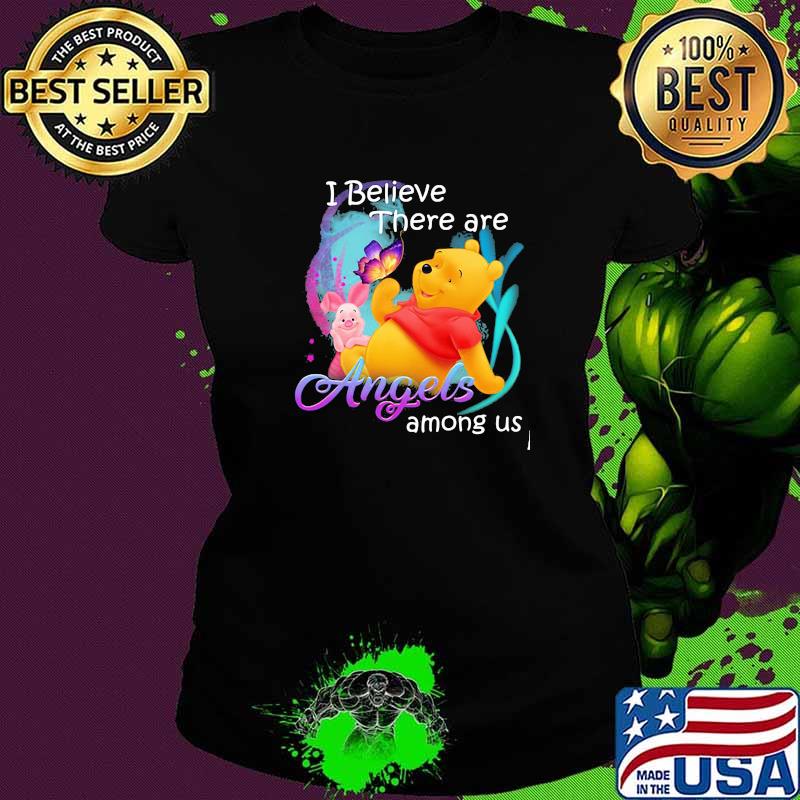 I believe there are angels among us pooh and piglet Ladies tee I believe there are angels among us pooh and piglet Ladies tee