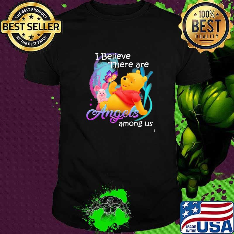 I believe there are angels among us pooh and piglet shirt