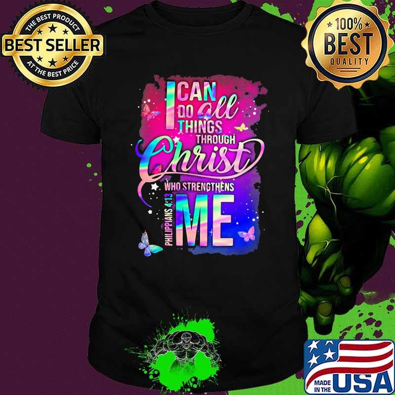I Can Do All Things Through Christ Who Strengthens Me Hologram shirt