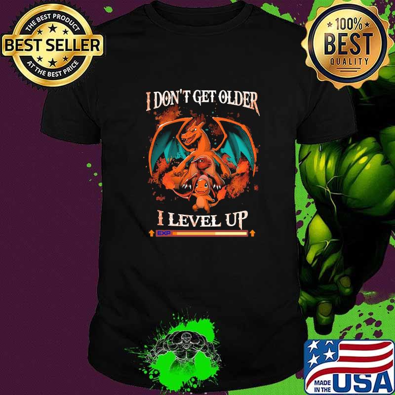 I Dont Get Older I Level Up Dragon Pokemon Shirt