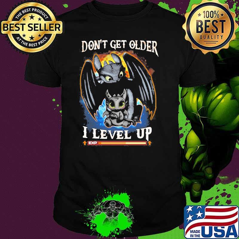 I Don’t Get Older I Level Up Toothless Shirt