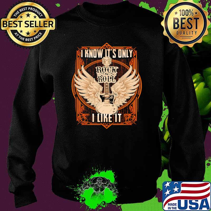 I Know It Only Rock N Roll Guitar Angels Shirt Sweater I Know It Only Rock N Roll Guitar Angels Shirt Sweater