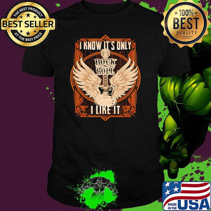 I Know It Only Rock N Roll Guitar Angels Shirt I Know It Only Rock N Roll Guitar Angels Shirt