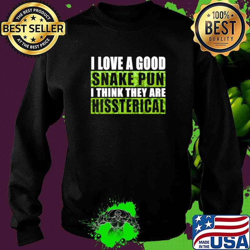I Love A Good Snake Pun I Think They Are Hissterical Sweater I Love A Good Snake Pun I Think They Are Hissterical Sweater