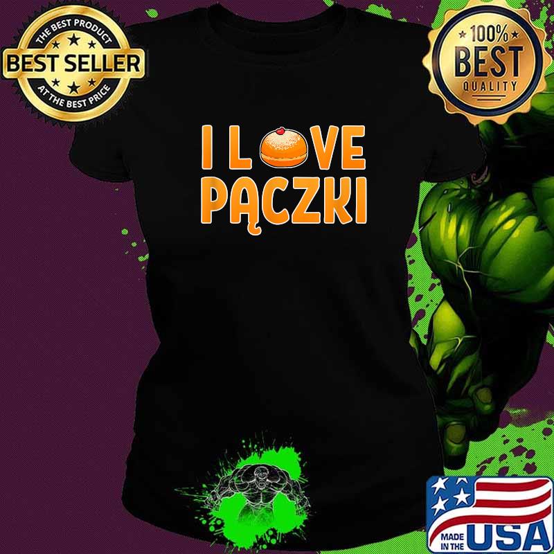 I Love Paczki Doughnut Polish Foodie Poland Donut Polska Shirt Ladies tee I Love Paczki Doughnut Polish Foodie Poland Donut Polska Shirt Ladies tee