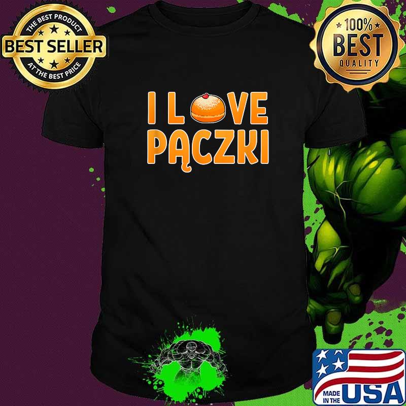 I Love Paczki Doughnut Polish Foodie Poland Donut Polska Shirt I Love Paczki Doughnut Polish Foodie Poland Donut Polska Shirt
