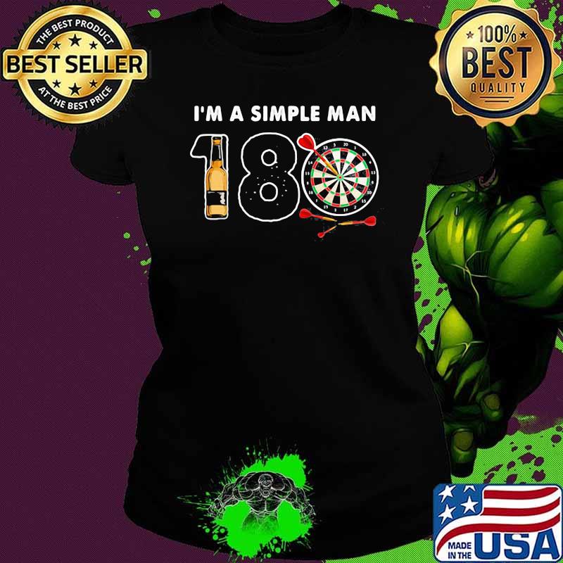 I'm A Simple Man 180 Bourbon Shirt Ladies tee I'm A Simple Man 180 Bourbon Shirt Ladies tee