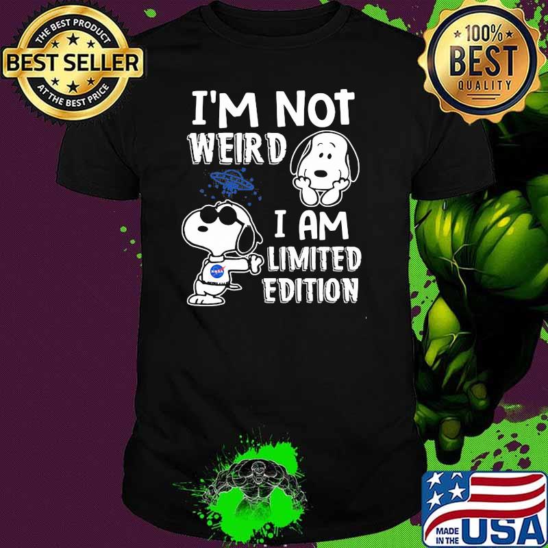 I'm Not Weird I Am Limited Edition Snoopy Shirt