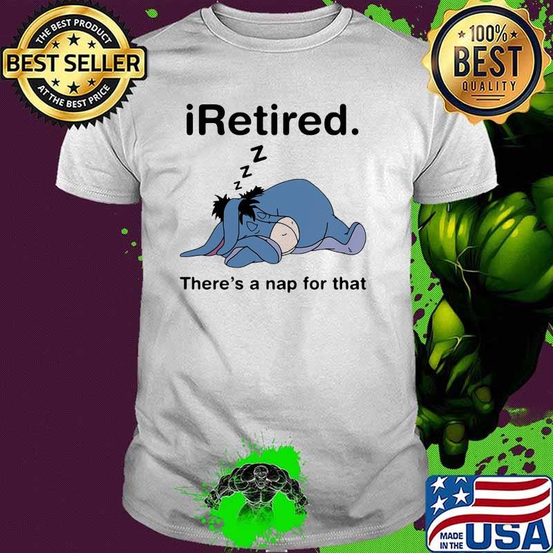 I Retired There’s A Nap For That Donkey Shirt