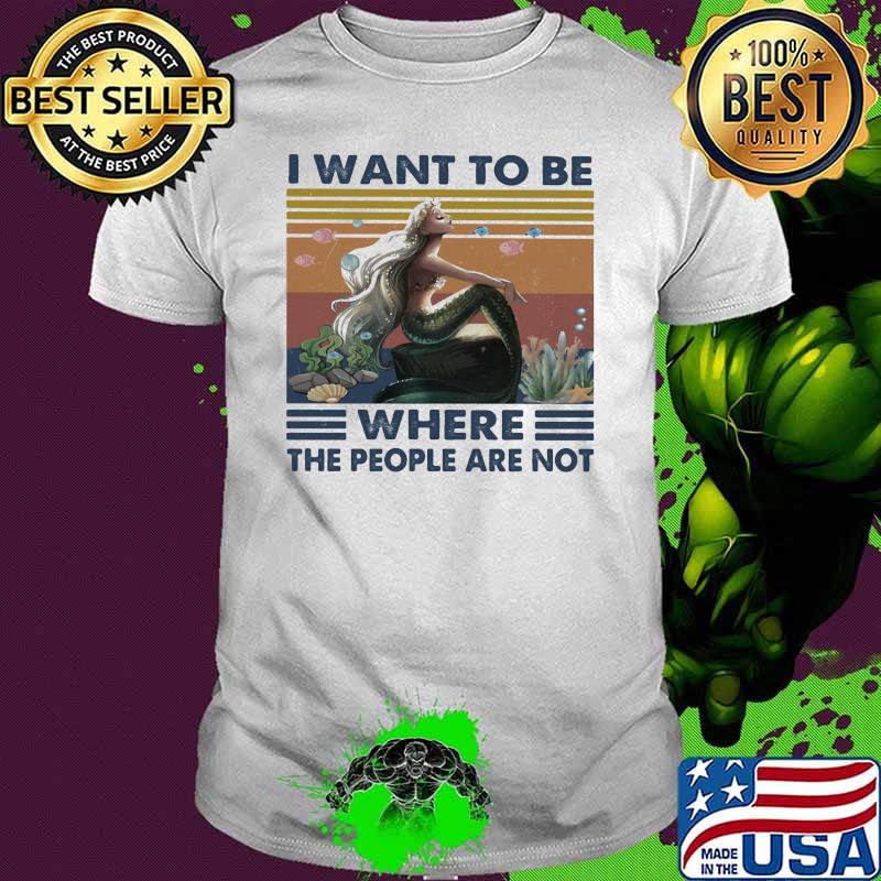 I Want To Be Where The People Are Not Vintage Shirt