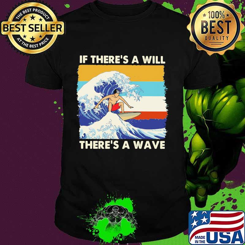If There's A Will There's A Wave Vintage Shirt