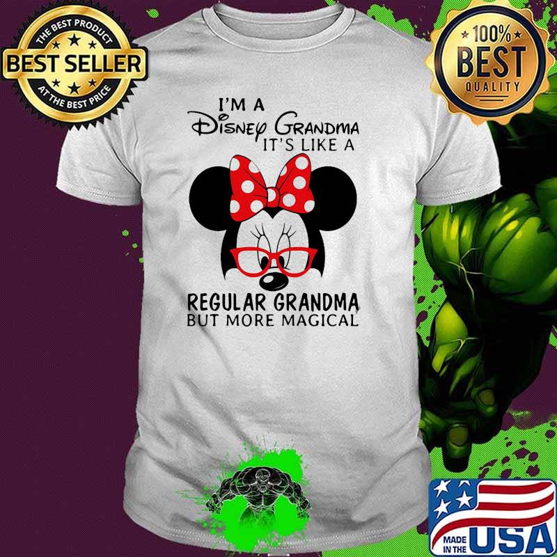 Im A Disney Grandma Its Like A Regular Grandma But More Maginal Minnie Shirt