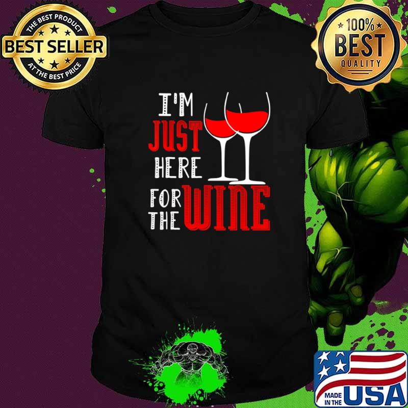 I’m Just Here For The Wine Wein Pulli Weintrinker shir