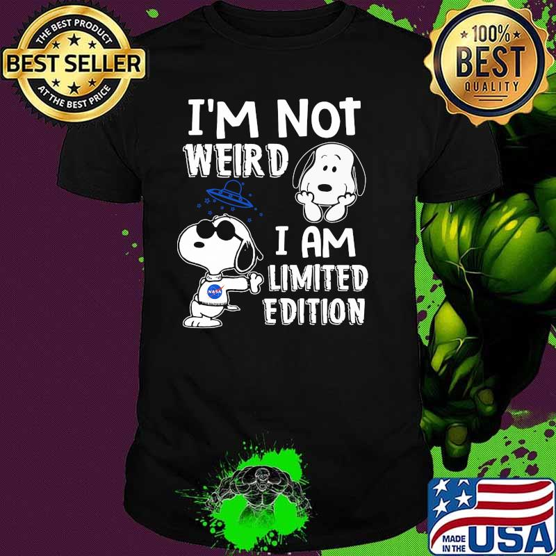 Im Not Weird I Am Limited Edition Snoopy Shirt