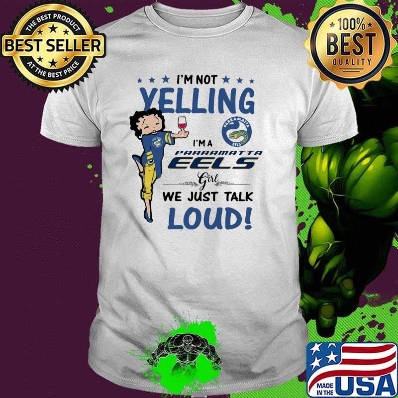I’m Not Yelling I’m A Pamatta Girl We Just Talk Loud Shirt