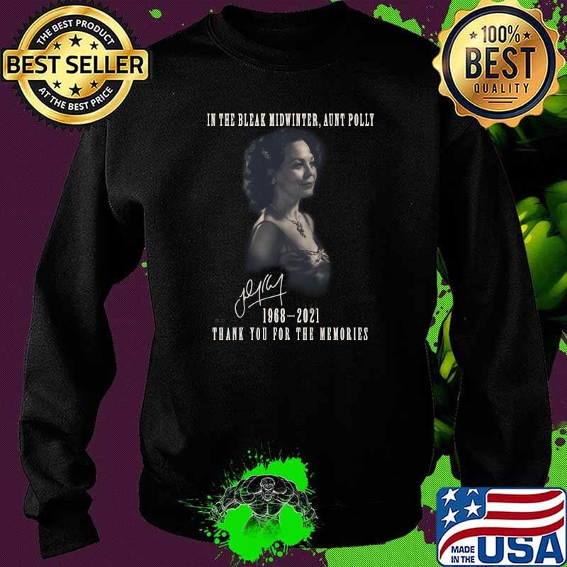 In the Bleak Midwinter aunt Polly 1968-2021 thank you for the memories signature Sweater In the Bleak Midwinter aunt Polly 1968-2021 thank you for the memories signature Sweater