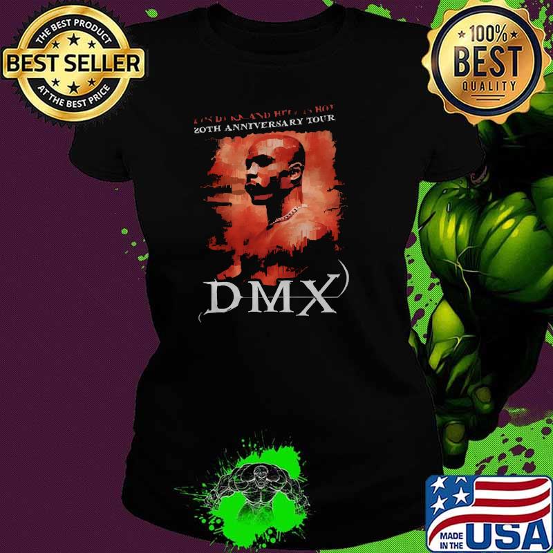 It's Dark And Hell Is Hot 20th Anniversary Tour Dmx Shirt Ladies tee It's Dark And Hell Is Hot 20th Anniversary Tour Dmx Shirt Ladies tee