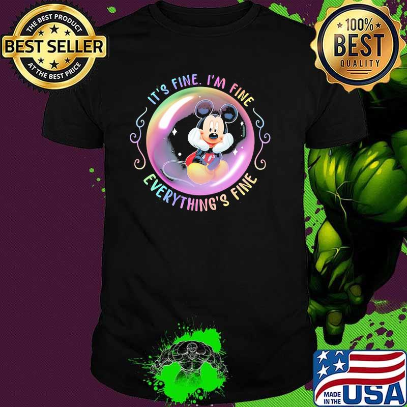 It’s Fine I’m Fine Everything’s Fine Mickey Mouse Shirt