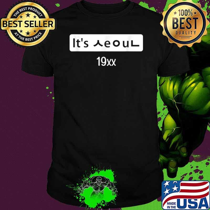 It’s Seoul in Korean Hangul Korea Kpop Saranghae Gayo Love Shirt