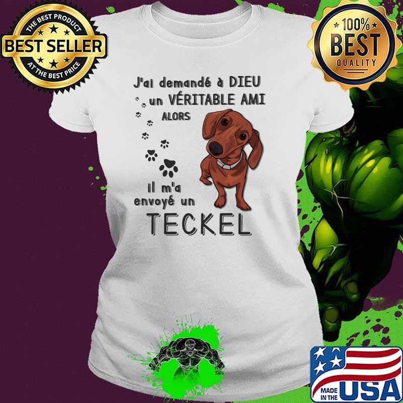 J'ai demandé à Dieu - Dachshund Shirt Ladies tee J'ai demandé à Dieu - Dachshund Shirt Ladies tee