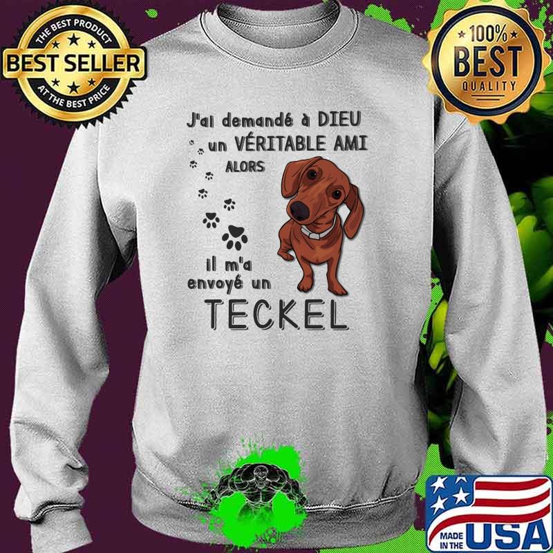 J'ai demandé à Dieu - Dachshund Shirt Sweater J'ai demandé à Dieu - Dachshund Shirt Sweater