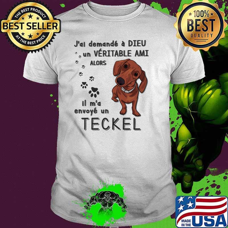 J'ai demandé à Dieu - Dachshund Shirt