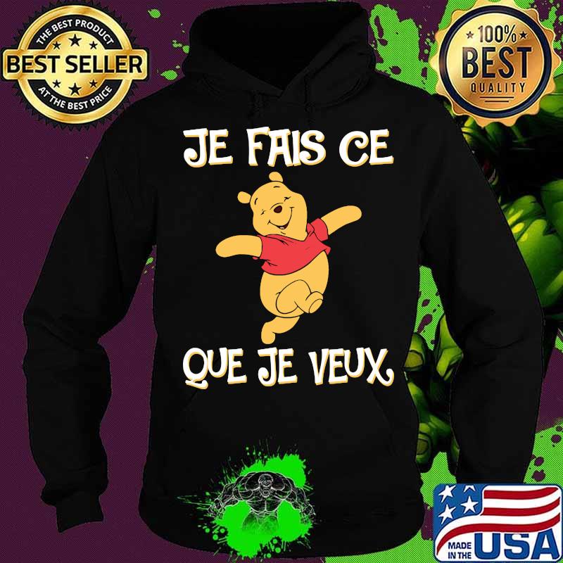 Je Fais Ce Que Je Veux Pooh Shirt Hoodie Je Fais Ce Que Je Veux Pooh Shirt Hoodie