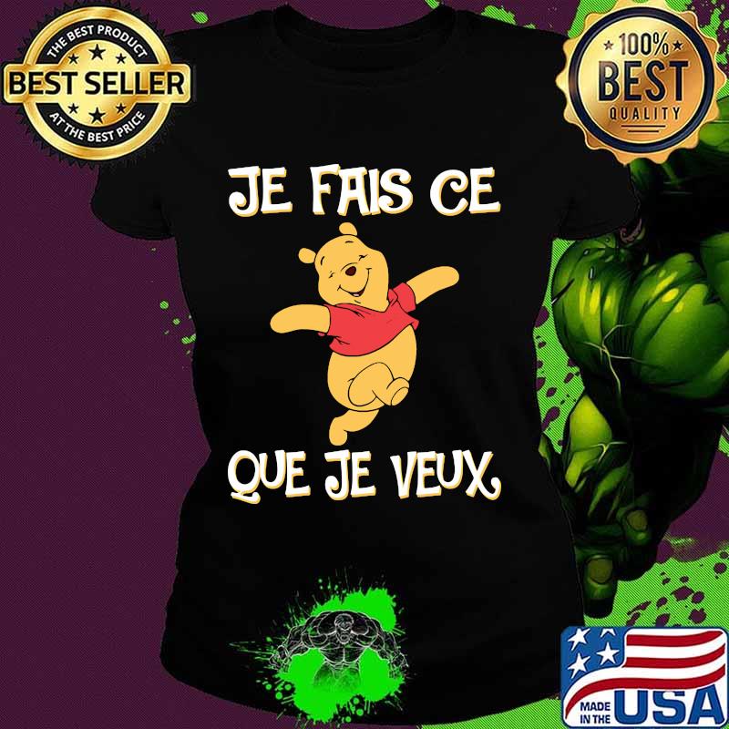 Je Fais Ce Que Je Veux Pooh Shirt Ladies tee Je Fais Ce Que Je Veux Pooh Shirt Ladies tee