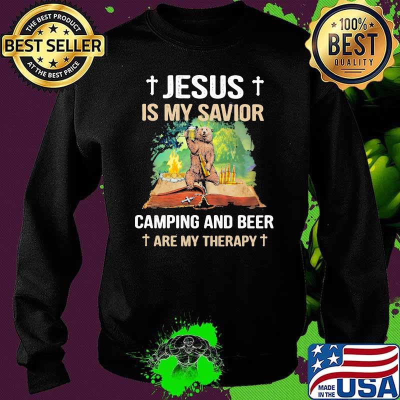 Jesus IS My Savior Camping And Beer Are My Therapy Bear Shirt Sweater Jesus IS My Savior Camping And Beer Are My Therapy Bear Shirt Sweater