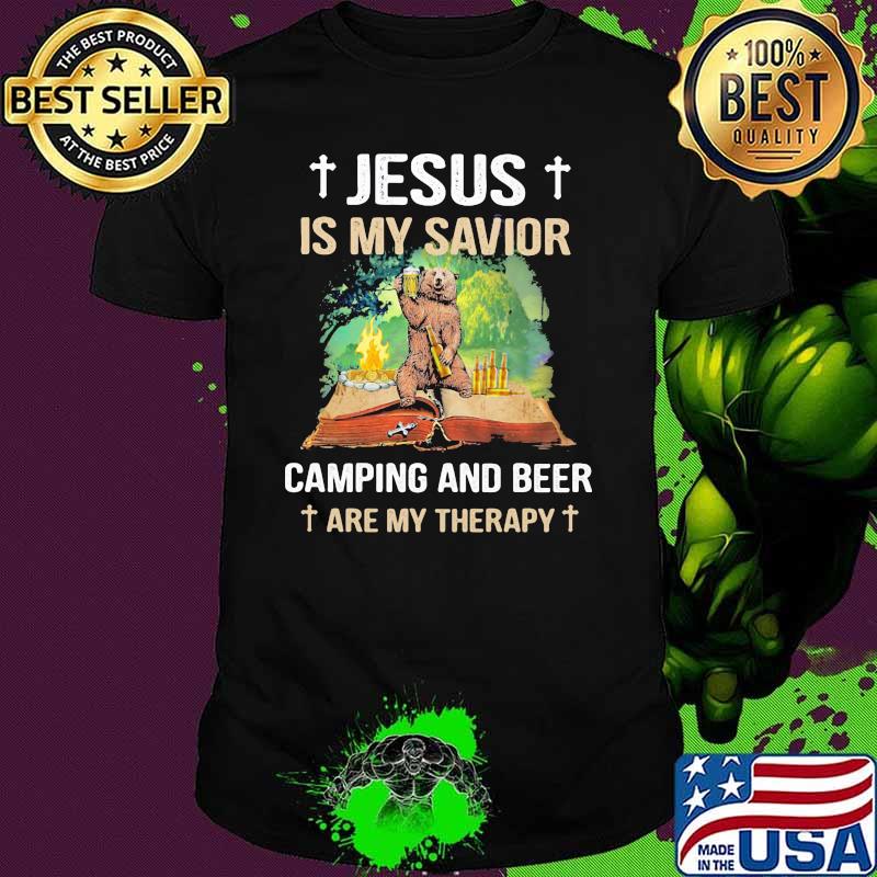 Jesus IS My Savior Camping And Beer Are My Therapy Bear Shirt