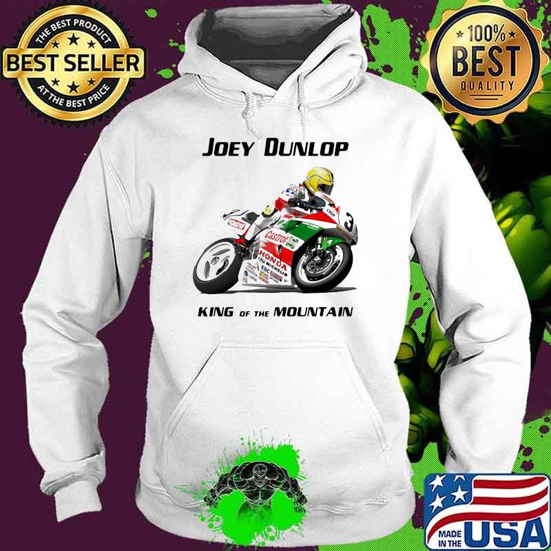 Joey Dunlop King Of The Mountain World Champion Motorcycle Shirt Hoodie Joey Dunlop King Of The Mountain World Champion Motorcycle Shirt Hoodie