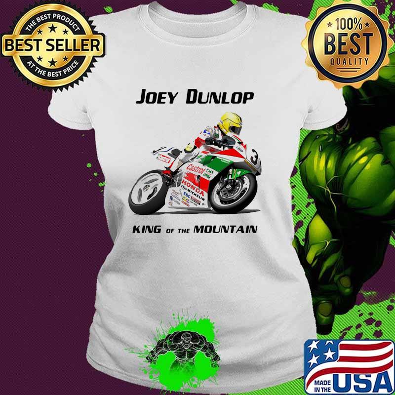 Joey Dunlop King Of The Mountain World Champion Motorcycle Shirt Ladies tee Joey Dunlop King Of The Mountain World Champion Motorcycle Shirt Ladies tee