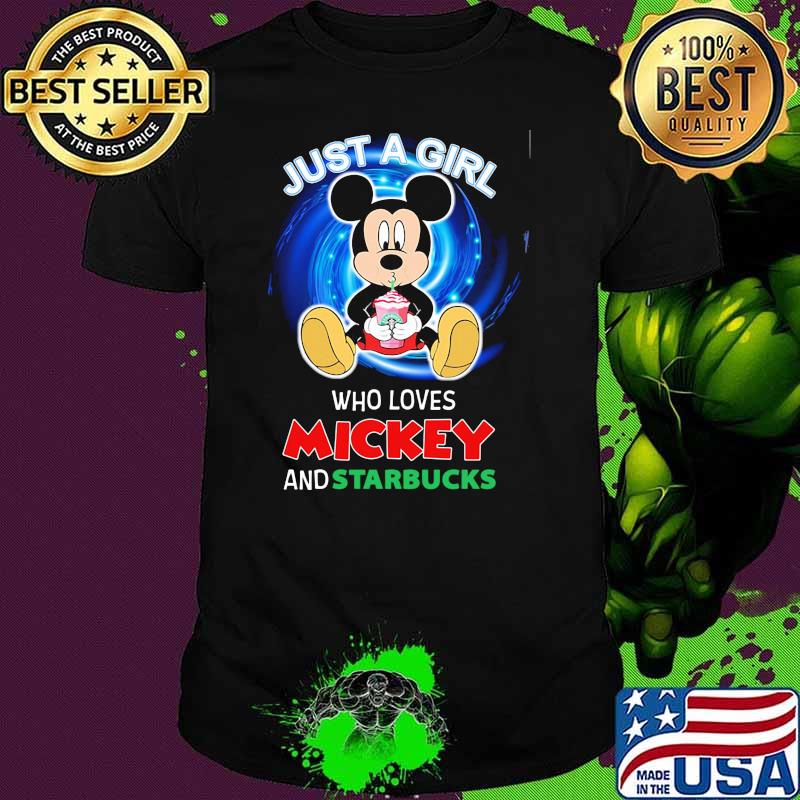Just A Girl Who Loves Mickey And Starbucks Shirt