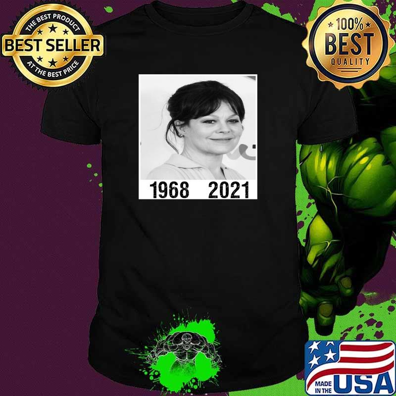 Legand Never Die Helena Mccrory 1968 2021 Shirt