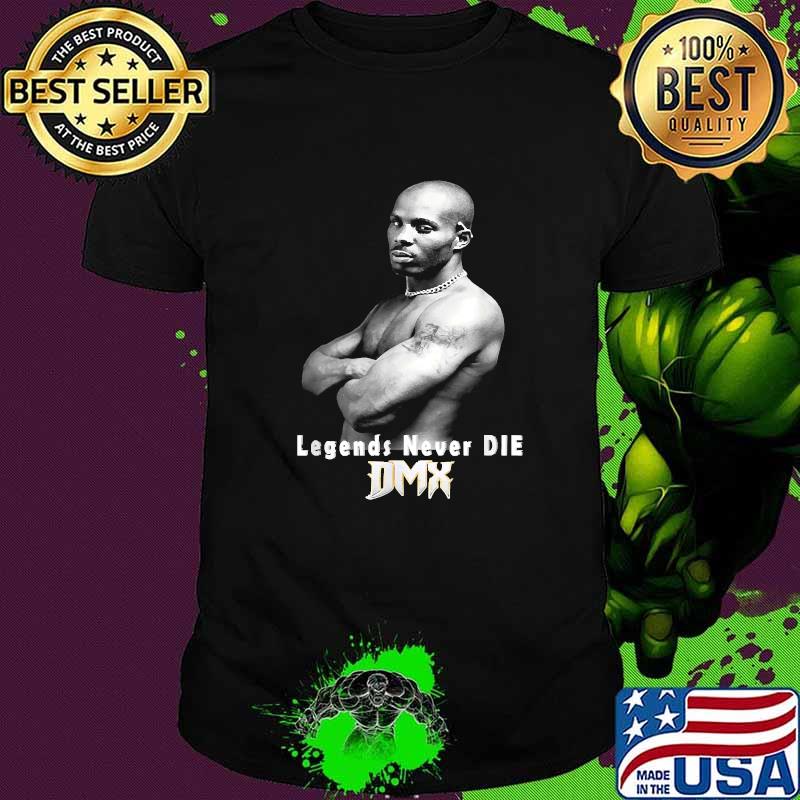 Legends Never Die DMX Shirt
