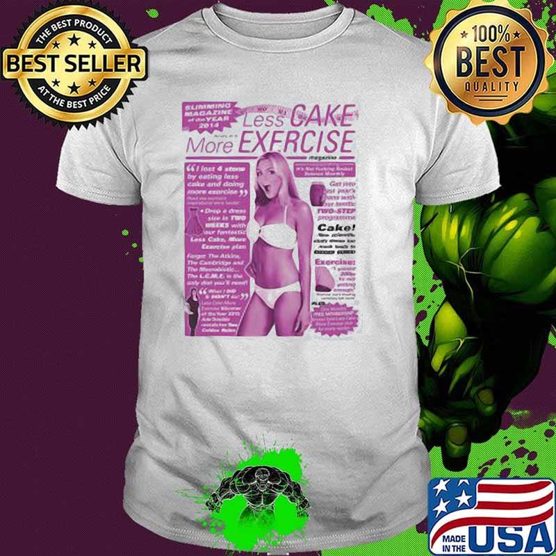 Less Cake More Exercise Magazine Shirt