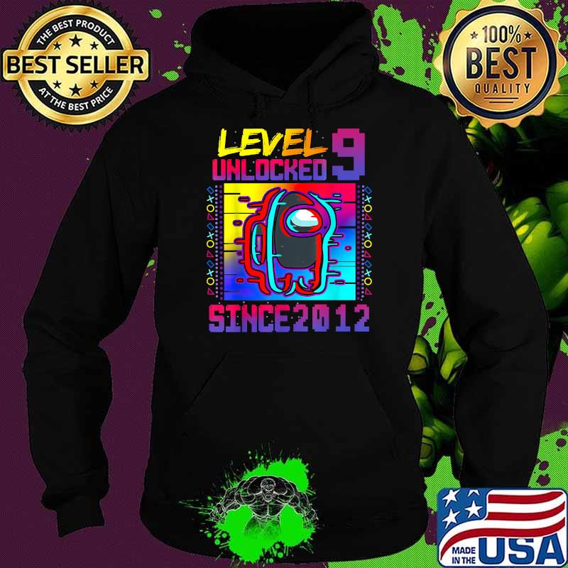 Level 9 Unlocked Among With Us 9th Birthday Since 2012 Shirt Hoodie Level 9 Unlocked Among With Us 9th Birthday Since 2012 Shirt Hoodie