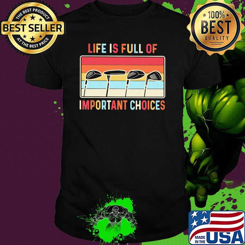 Life is full of important choices Golf and Hockey vintage shirt